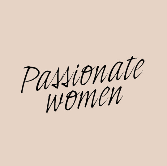 "Passionate women"